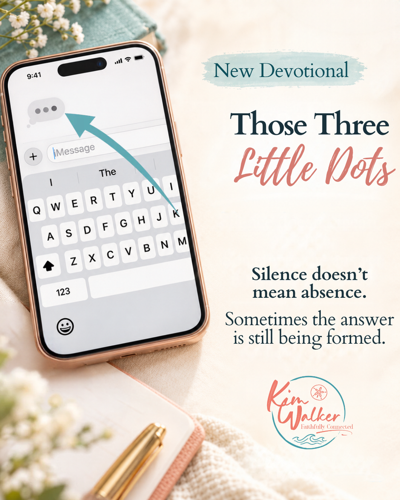 A smartphone showing a text message typing indicator with an arrow pointing to it, accompanied by the text New Devotional: Those Three Little Dots. Silence doesnt mean absence. Sometimes the answer is still being formed.